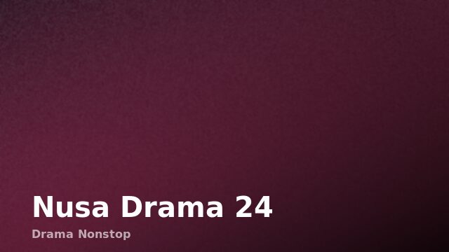 Nusa Drama 24