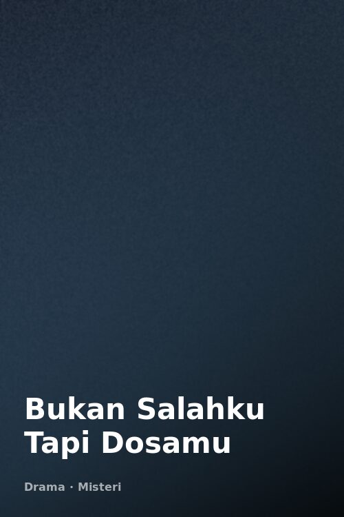 Bukan Salahku Tapi Dosamu