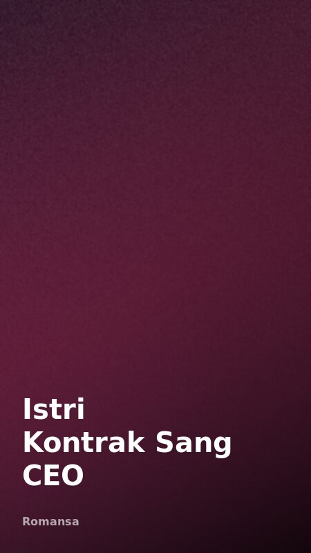 Istri Kontrak Sang CEO